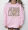 Jesus Loves You Sweatshirt or T-Shirt, DTG Printed