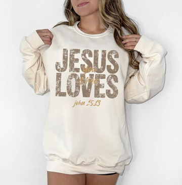 Jesus Loves You Sweatshirt or T-Shirt, DTG Printed