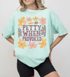 Petty When Provoked Colorful Sweatshirt or T-Shirt, DTG Printed