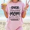 Overstimulated Moms Club Sweatshirt or T-Shirt, DTG Printed