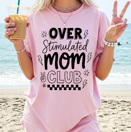 Overstimulated Moms Club Sweatshirt or T-Shirt, DTG Printed