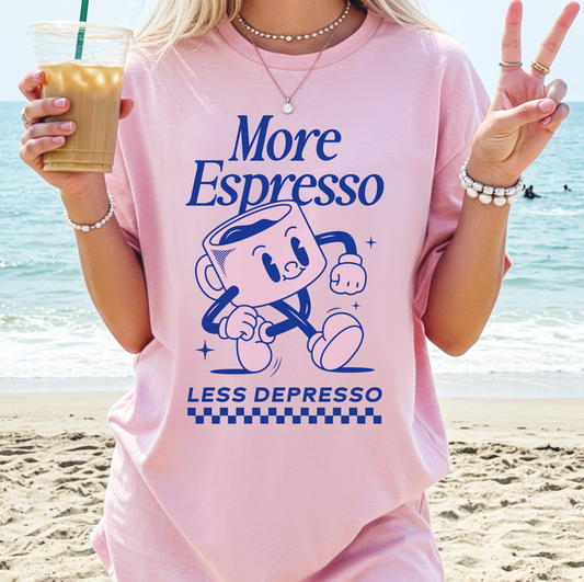 More Espresso Less Depresso Sweatshirt or T-Shirt, DTG Printed