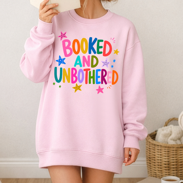Booked and Unbothered Sweatshirt or T-Shirt, DTG Printed