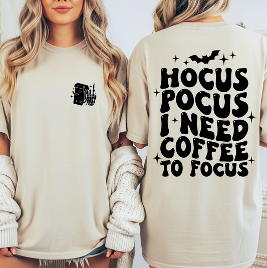 Hocus I Need Coffee To Focus T-Shirt, DTG Printed