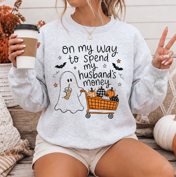 On My Way to Spend my Husbands Money Sweatshirt or T-Shirt, DTG Printed