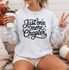 Just One More Chapter Sweatshirt or T-Shirt, DTG Printed