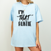 I'm That Auntie Sweatshirt or T-Shirt, DTG Printed