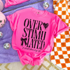 Overstimulated and Still Showing Up T-Shirt or Sweatshirt, DTG Printed
