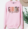 Gobble Til You Wobble Shirt or Sweatshirt, DTG Printed