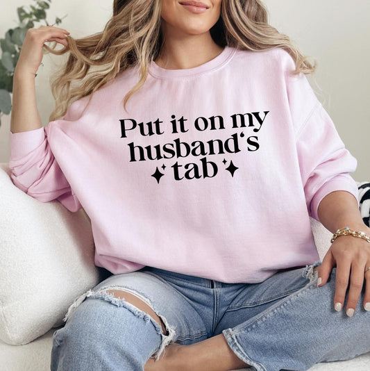 Put it on my Husbands Tab, T-Shirt or Sweatshirt Funny Comfort Colors® Shirt, Unisex Tee for Women | Gift for Daughter Sister Friend