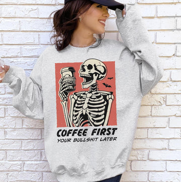 Coffee First Your BS Later Sweatshirt or T-Shirt, Funny Coffee Lover Graphic Tee, DTG Printed Cozy Caffeine Shirt, Sassy Coffee Gift