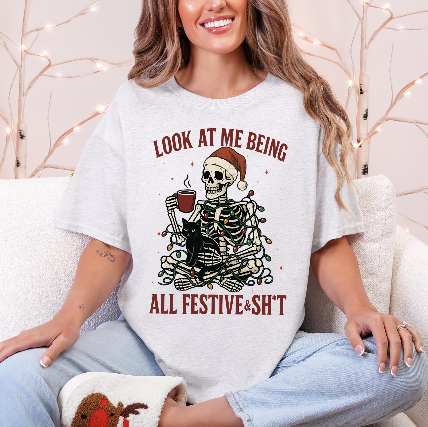 Funny Skeleton Christmas DTG Printed Sweatshirt, Look at Me Being All Festive and Shit Shirt, Trendy Holiday Crewneck