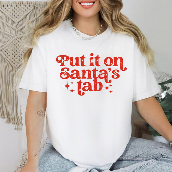 Put it on Santas Tab Sweatshirt or T-Shirt | Cute Holiday Graphic Tee | Christmas Shirt