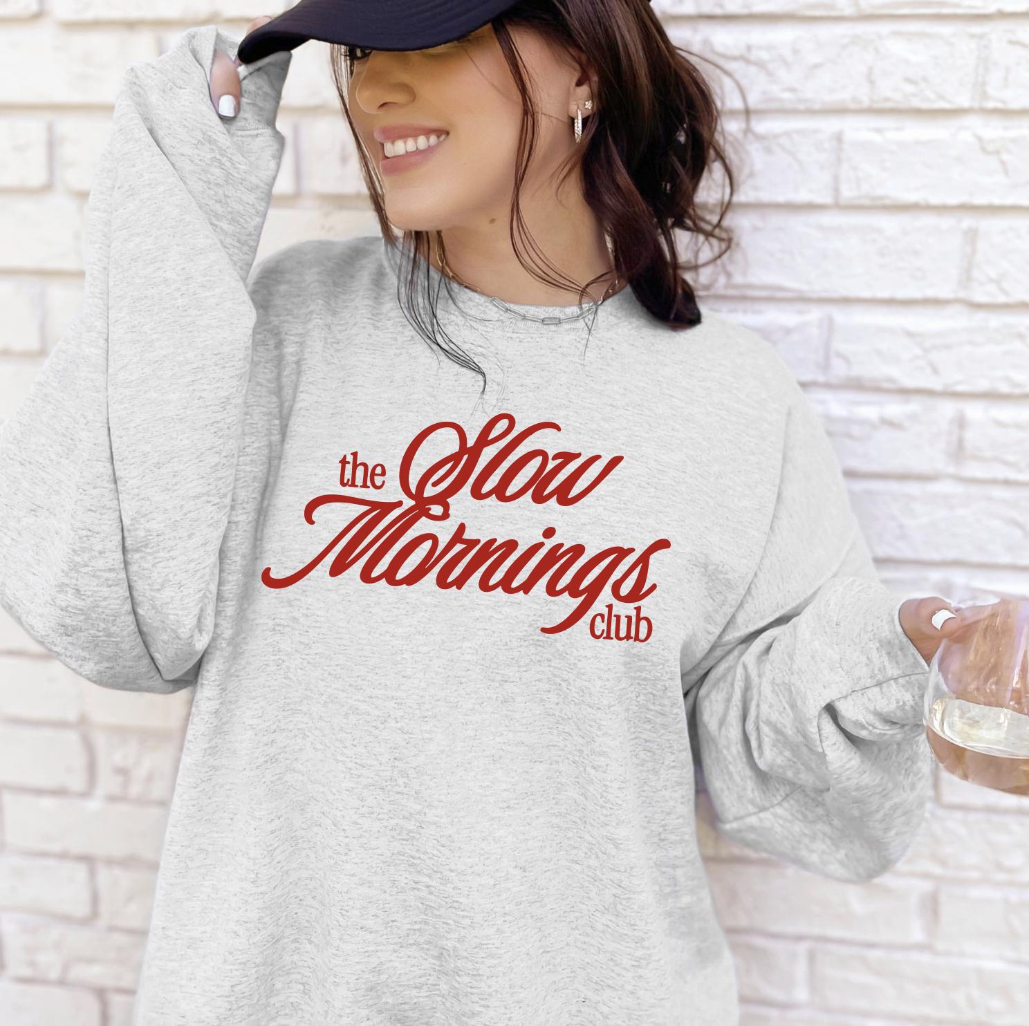 Slow Mornings Club Shirt, DTG Printed Lazy Mornings Vibe Shirt, Self Care Shirt, Self Love Shirt, Gift for Mom, Trendy Shirt for Women