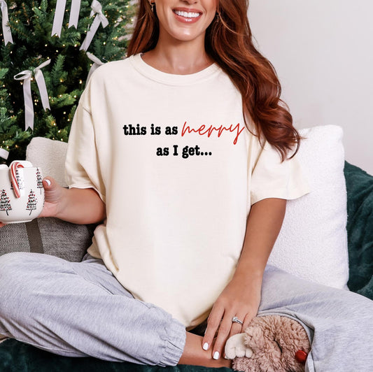 This is as merry as I Get Shirt, Merry Christmas Sweatshirt for Women, Christmas Tree Tshirt, Christmas Shirt