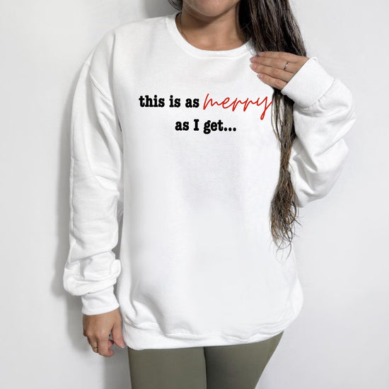 This is as merry as I Get Shirt, Merry Christmas Sweatshirt for Women, Christmas Tree Tshirt, Christmas Shirt