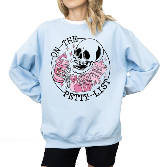 On the Petty List Sweatshirt or T-Shirt | Cute Graphic Tee | Trendy Shirt