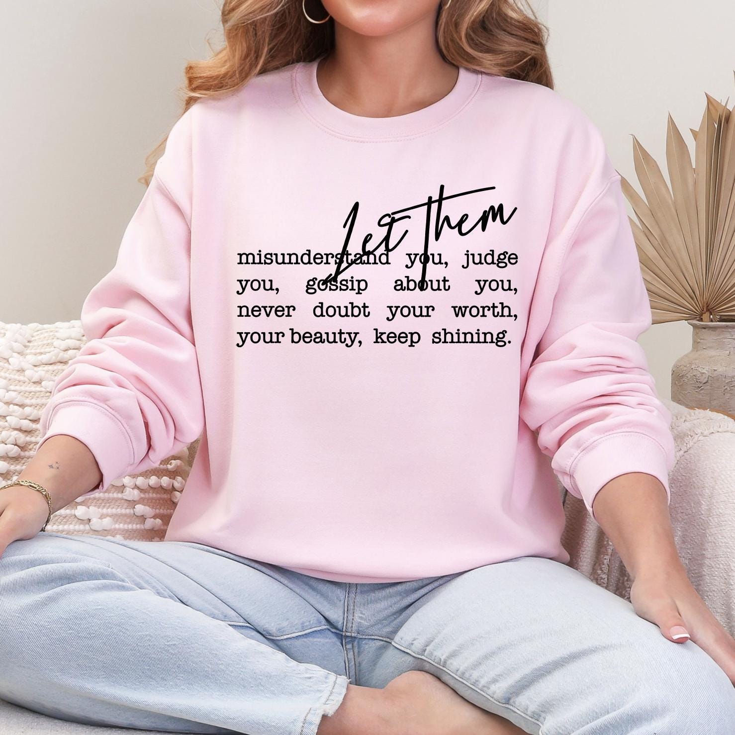 Let Them Sweatshirt, Positive Saying Shirt, Inspirational Sweatshirt, Self Love Gift, Inspirational Quotes, Mental Health Sweater