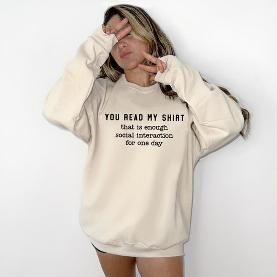 Social Interaction - Funny T-Shirt or Sweatshirt, DTG Printed, Funny Sarcastic Shirt, Humor Shirt, Quote Graphic Tee, Gift Shirt For Friend