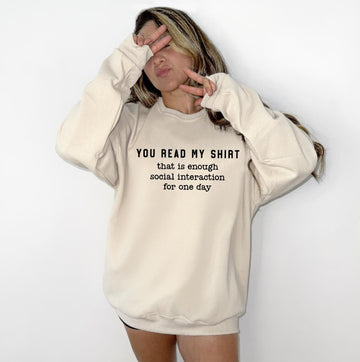 Social Interaction - Funny T-Shirt or Sweatshirt, DTG Printed, Funny Sarcastic Shirt, Humor Shirt, Quote Graphic Tee, Gift Shirt For Friend