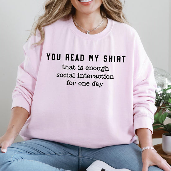 Social Interaction - Funny T-Shirt or Sweatshirt, DTG Printed, Funny Sarcastic Shirt, Humor Shirt, Quote Graphic Tee, Gift Shirt For Friend
