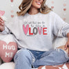 Valentines Love Sweatshirt, DTG Printed Womens Valentine's Day Sweatshirt, Couple Gift Sweatshirt, Anniversary Day Gift