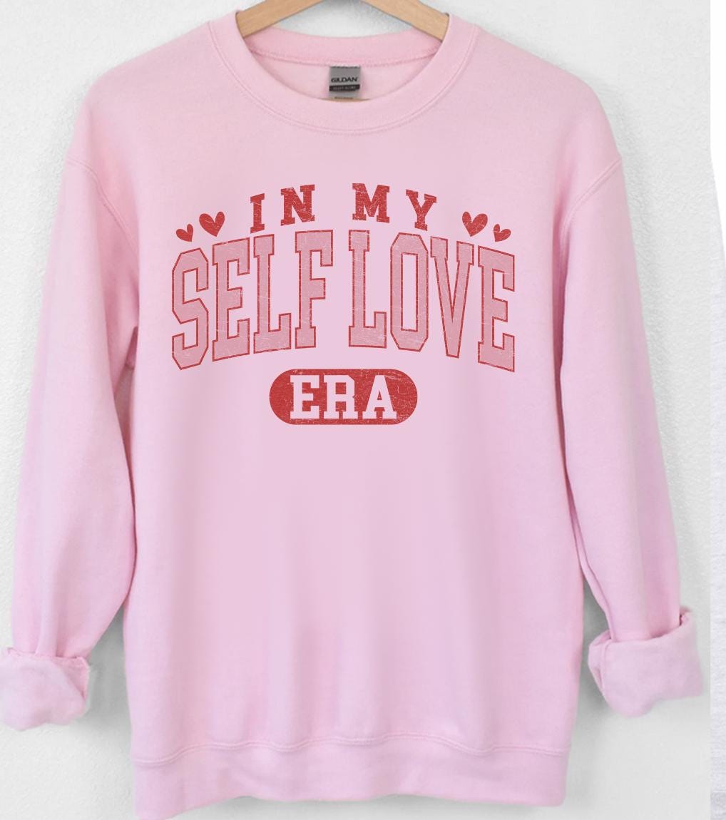 Self Love Valentines Sweatshirt, DTG Printed Womens Valentine's Day Sweatshirt, Couple Gift Sweatshirt, Anniversary Day Gift