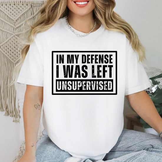 Unsupervised - Funny T-Shirt DTG Printed, Funny Sarcastic Shirt, Humor Shirt, Quote Graphic Tee, Gift Shirt For Friend
