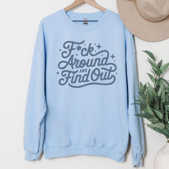 Mess Around and Find Out - Funny T-Shirt DTG Printed, Funny Sarcastic Shirt, Humor Shirt, Quote Graphic Tee, Gift Shirt For Friend