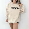Nope - Funny T-Shirt DTG Printed, Funny Sarcastic Shirt, Humor Shirt, Quote Graphic Tee, Gift Shirt For Friend