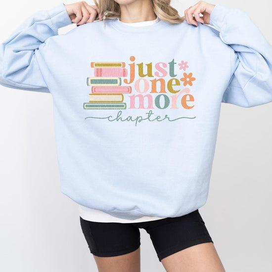 Just One More Book Sweatshirt or T-Shirt | Book Lover Graphic Tee | Reader Quote Apparel | DTG Printed Unisex Top