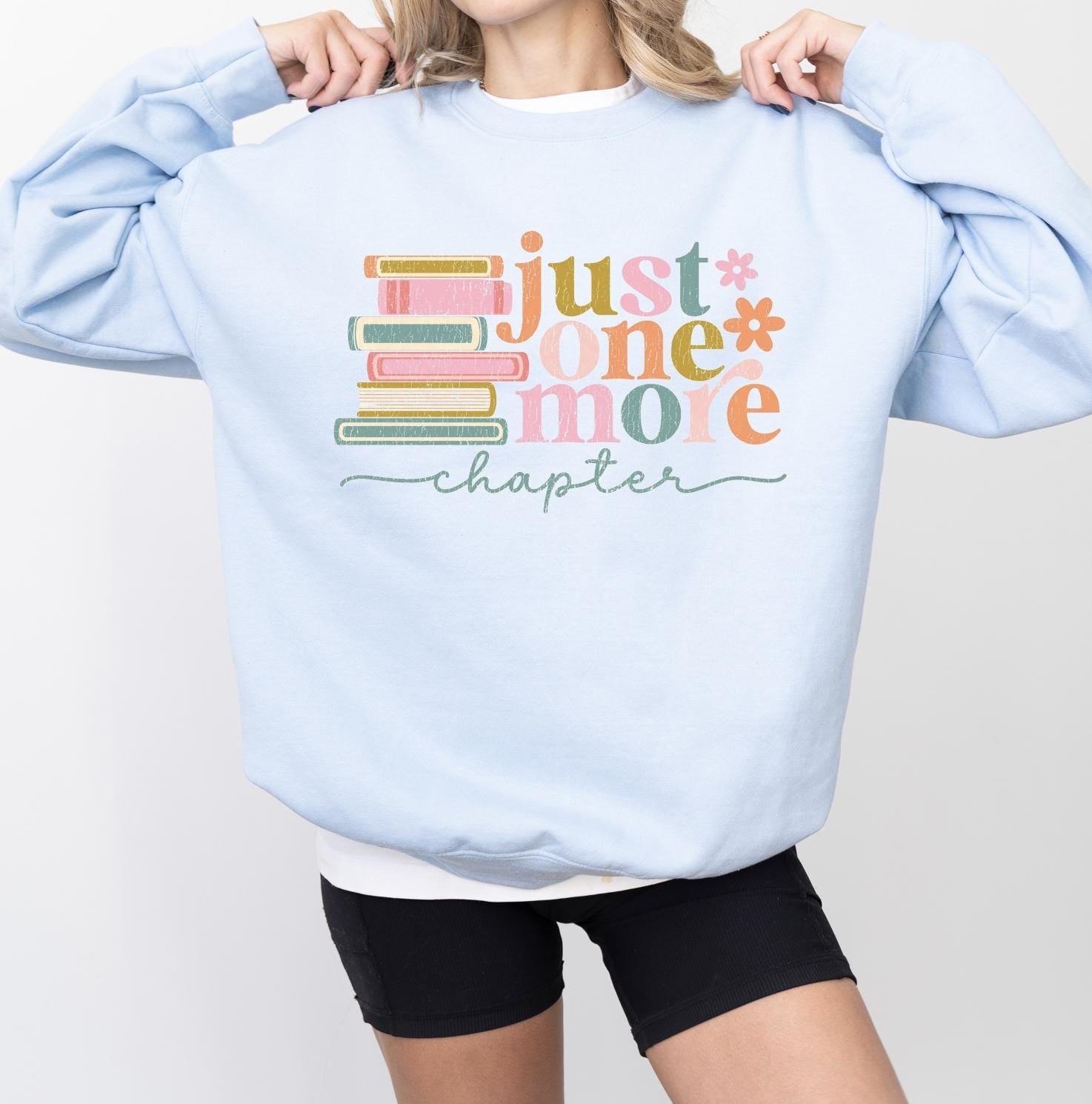 Just One More Book Sweatshirt or T-Shirt | Book Lover Graphic Tee | Reader Quote Apparel | DTG Printed Unisex Top