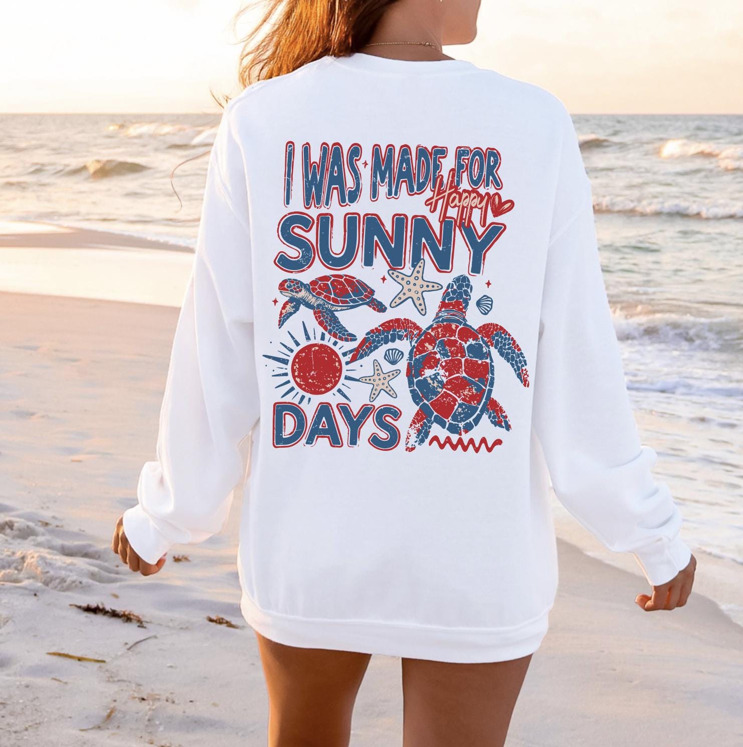 I was made for Sunny Days Sweatshirt or T-Shirt – Summer Graphic Apparel – DTG Printed