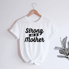 Strong as a Mother, Gifts for Mom, Mom Shirts, Mom-life Shirt, Shirts for Moms, Trendy Mom T-Shirts, Cool Mom Shirts, Shirts for Moms