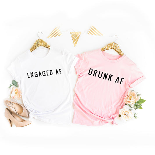 Engaged AF Shirt, Drunk AF Shirt, Bride Shirts, Bridesmaid Shirt, Bachelorette Shirts, Bridesmaid Gift, Wedding Party Gift