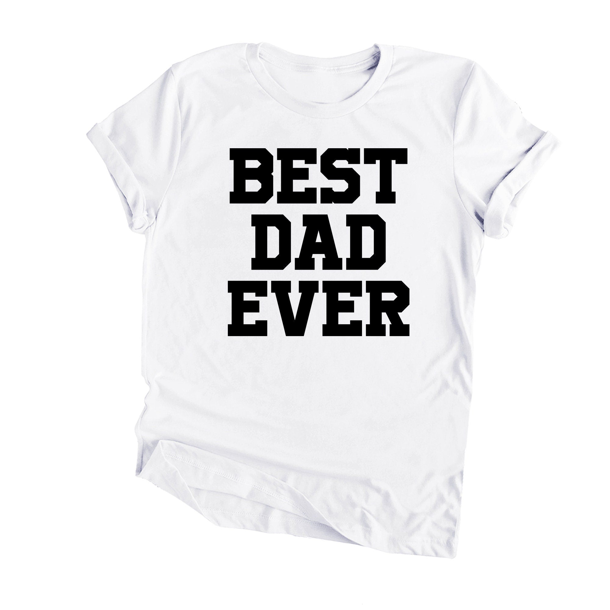 Best Dad Ever Shirt | Fathers day Gifts | Fathers Day Shirt